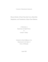 Physical models of closed time-like curves, black hole singularities, and visualization of space-time foliations: a dissertation in Engineering and Applied Science