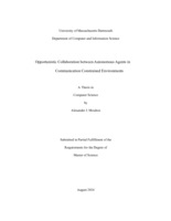Opportunistic collaboration between autonomous agents in communication constrained environments: a thesis in Computer Science