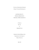 Quotidian beauty: finding inspiration in the small things around us : a thesis in Fine Arts