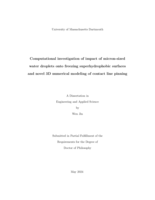 Computational investigation of impact of micron-sized water droplets onto freezing superhydrophobic surfaces and novel 3D numerical modeling of contact line pinning: a dissertation in Engineering and Applied Science