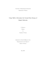 Using VQE to determine the ground state energy of simple molecules: a thesis in Physics