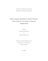 Robust topology optimization of frame structures under geometric uncertainty for improved manufacturing: a thesis in Mechanical Engineering