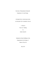 Interrupted configurations: an inquiry into domestic space : a thesis in Fine Arts - Painting