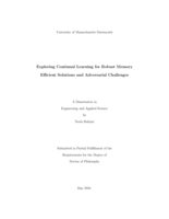 Exploring continual learning for robust memory efficient solutions and adversarial challenges: a dissertation in Engineering and Applied Science