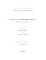 A machine learning-enabled intelligent, adaptive, and autonomous radio system: a dissertation in Electrical Engineering