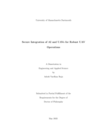 Secure integration of AI and UAVs for robust UAV operations: a dissertation in Engineering and Applied Science