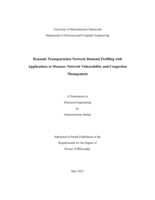 Dynamic transportation network demand profiling with applications to measure networks vulnerability and congestion management: a dissertation in Electrical Engineering