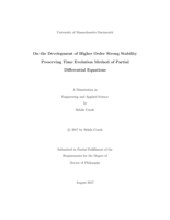 On the development of higher order strong stability preserving time evolution method of partial differential equations: a dissertation in Engineering and Applied Science