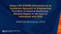 Using the NO Stigma Simulation Suite as an Innovative Approach to Empowering Providers to Reduce Healthcare-Related Stigma in the Care of Individuals with Opioid Use Disorder
