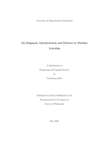 On diagnosis, interpretation and fairness in machine learning: a dissertation in Engineering and Applied Science